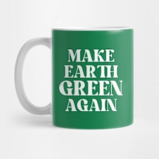 Make Earth Green Again Mug